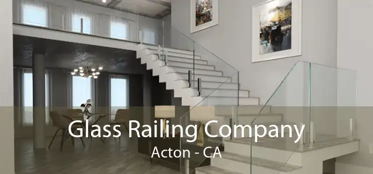 Glass Railing Company Acton - CA