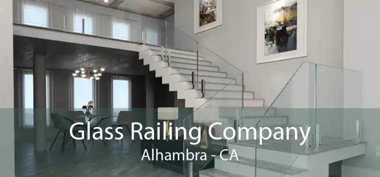 Glass Railing Company Alhambra - CA