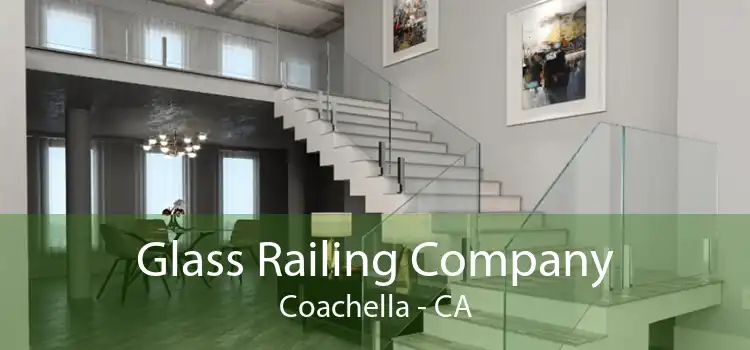 Glass Railing Company Coachella - CA