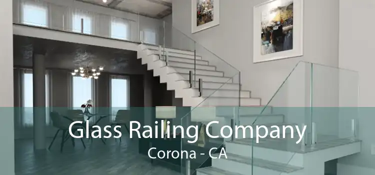 Glass Railing Company Corona - CA