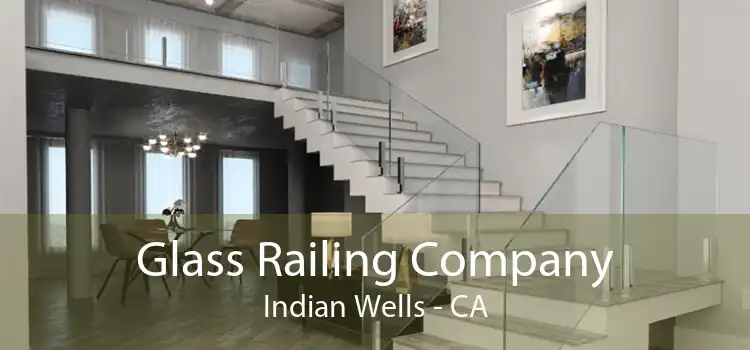 Glass Railing Company Indian Wells - CA