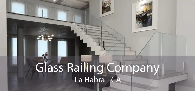 Glass Railing Company La Habra - CA