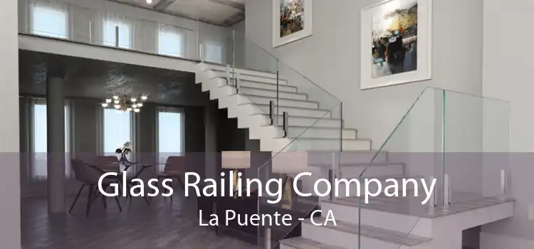 Glass Railing Company La Puente - CA