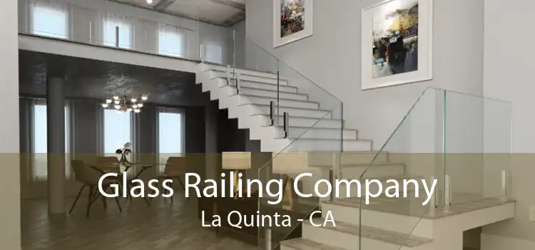 Glass Railing Company La Quinta - CA