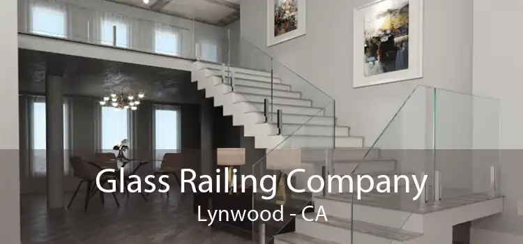 Glass Railing Company Lynwood - CA