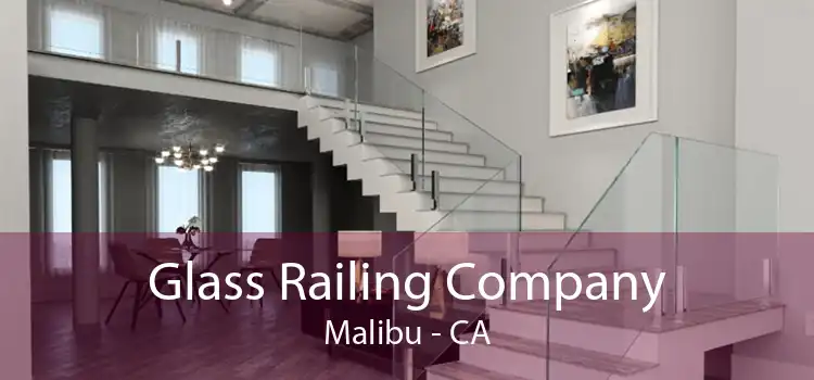 Glass Railing Company Malibu - CA