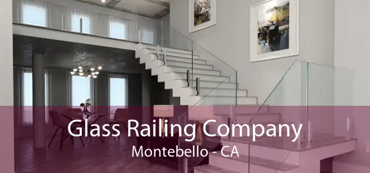 Glass Railing Company Montebello - CA