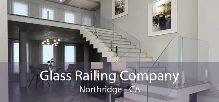 Glass Railing Company Northridge - CA