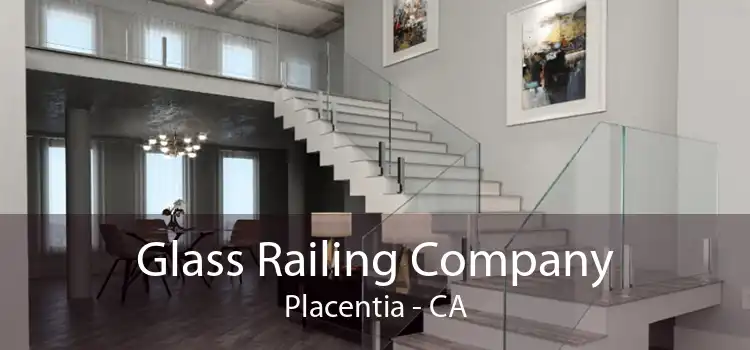 Glass Railing Company Placentia - CA