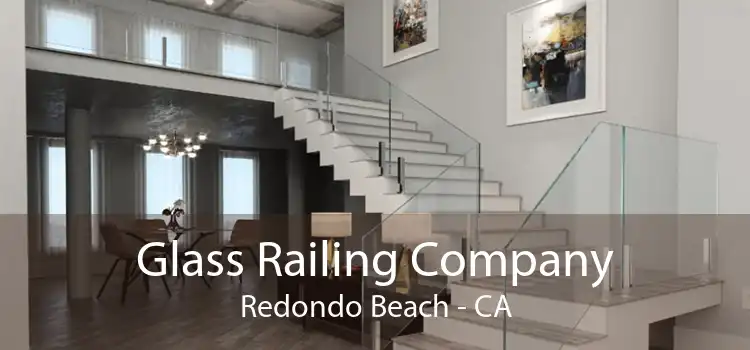 Glass Railing Company Redondo Beach - CA