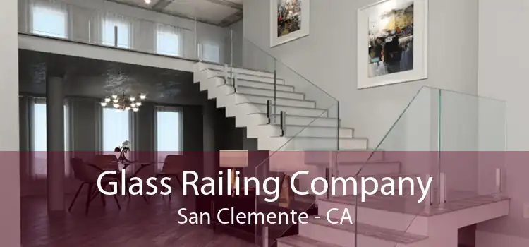 Glass Railing Company San Clemente - CA