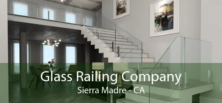 Glass Railing Company Sierra Madre - CA