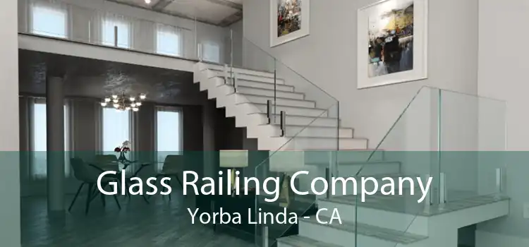 Glass Railing Company Yorba Linda - CA