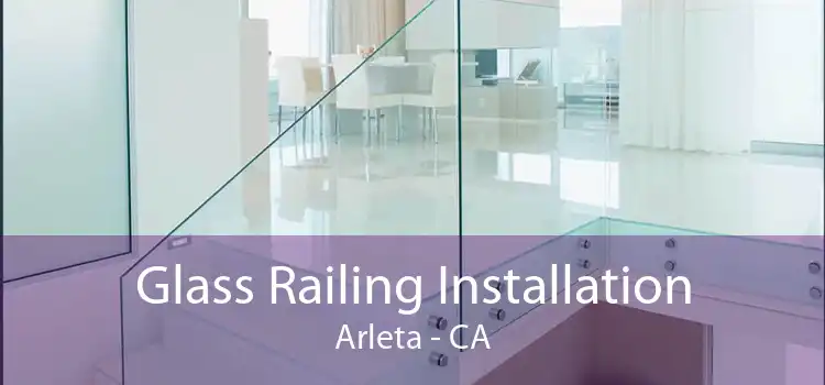 Glass Railing Installation Arleta - CA