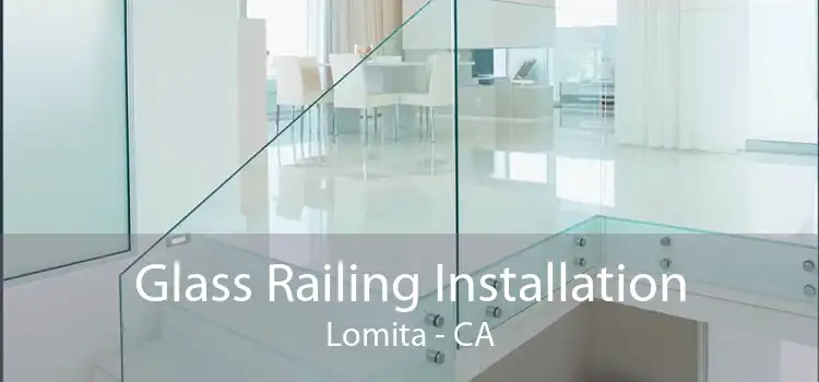 Glass Railing Installation Lomita - CA