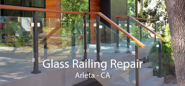 Glass Railing Repair Arleta - CA