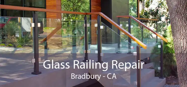 Glass Railing Repair Bradbury - CA