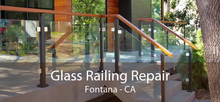 Glass Railing Repair Fontana - CA