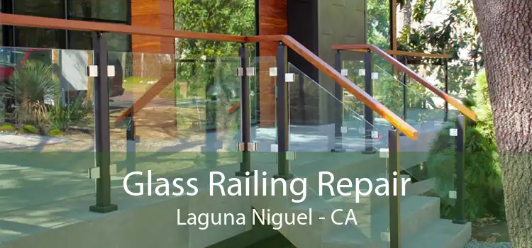 Glass Railing Repair Laguna Niguel - CA