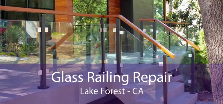 Glass Railing Repair Lake Forest - CA