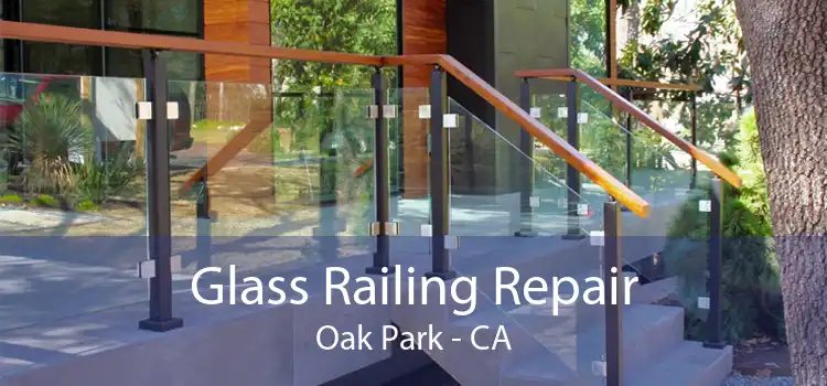 Glass Railing Repair Oak Park - CA