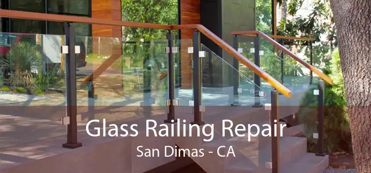 Glass Railing Repair San Dimas - CA