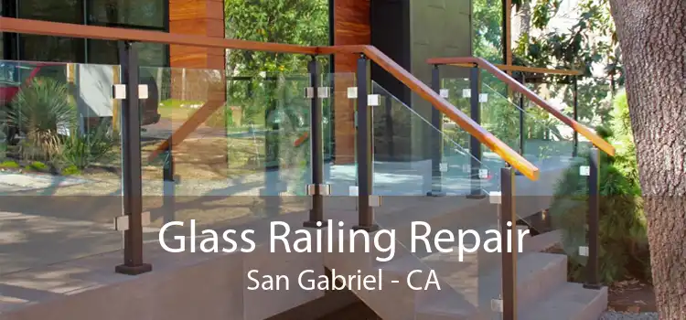 Glass Railing Repair San Gabriel - CA