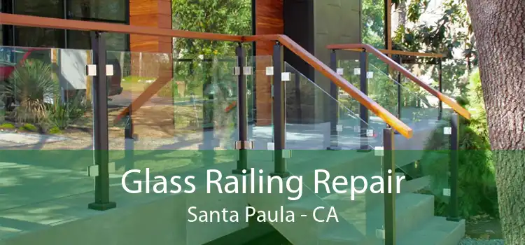 Glass Railing Repair Santa Paula - CA