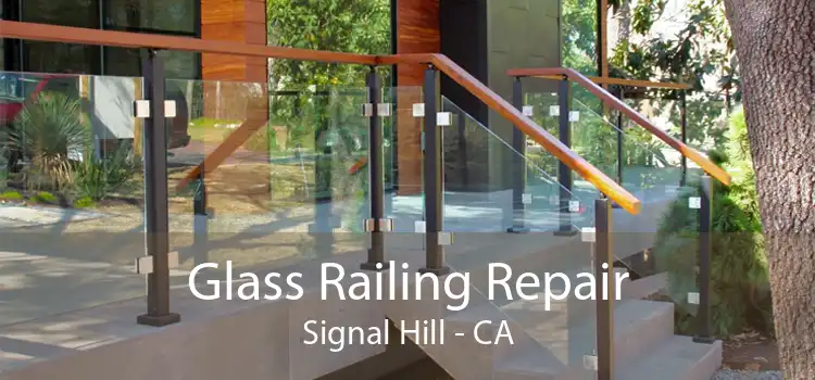 Glass Railing Repair Signal Hill - CA