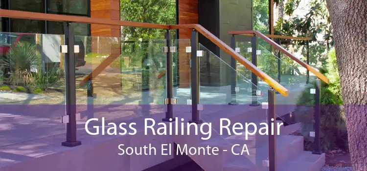 Glass Railing Repair South El Monte - CA