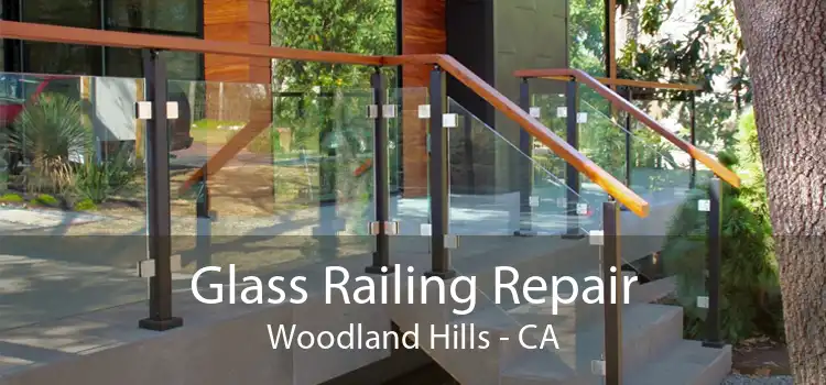 Glass Railing Repair Woodland Hills - CA