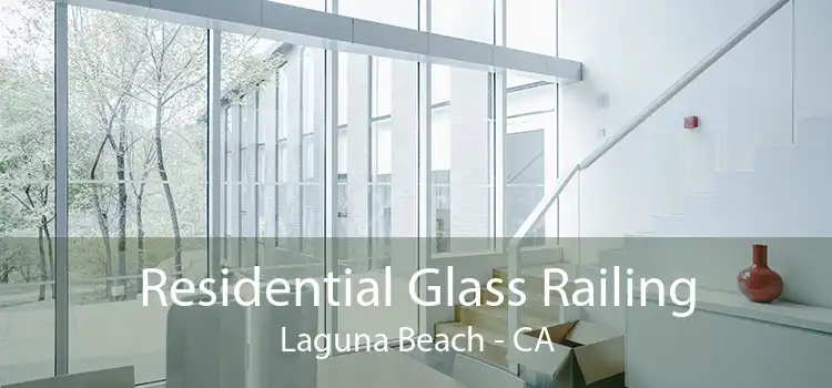 Residential Glass Railing Laguna Beach - CA